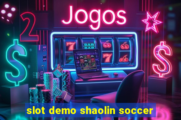 slot demo shaolin soccer