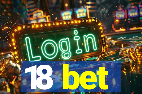 18 bet