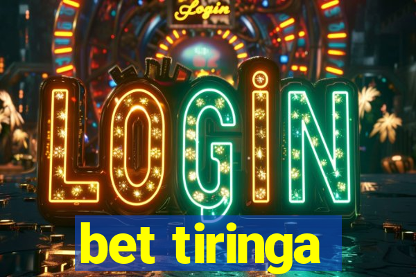 bet tiringa