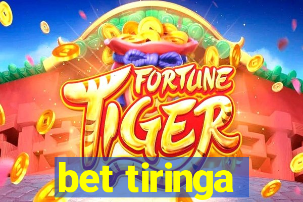 bet tiringa