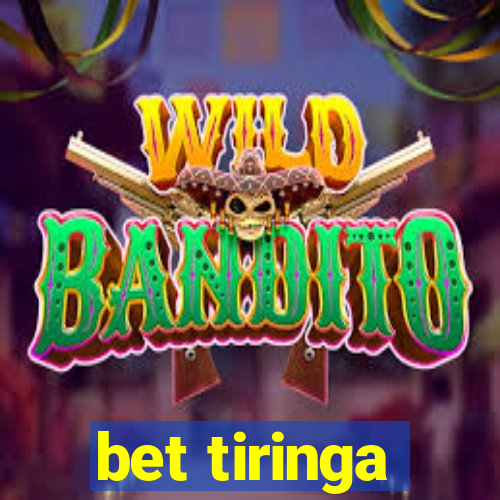 bet tiringa