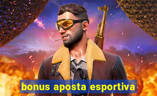 bonus aposta esportiva