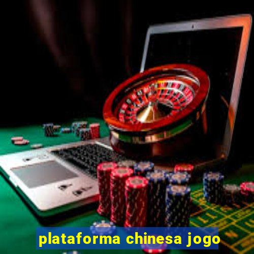 plataforma chinesa jogo