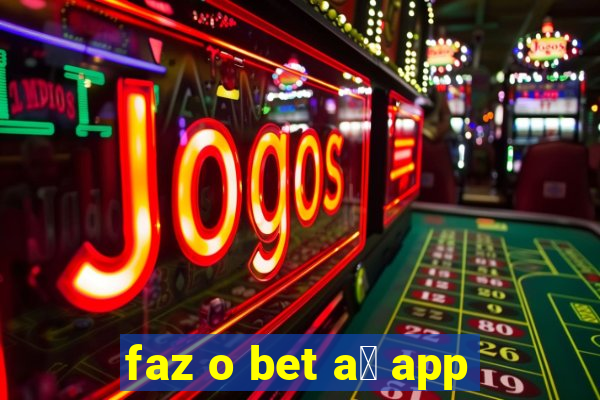 faz o bet a铆 app