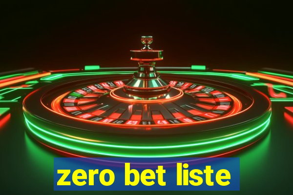 zero bet liste