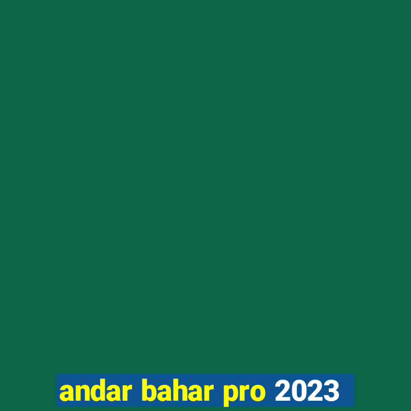 andar bahar pro 2023