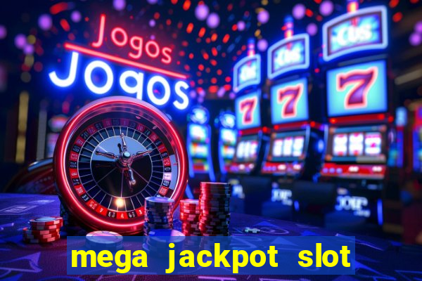 mega jackpot slot cash winner early access