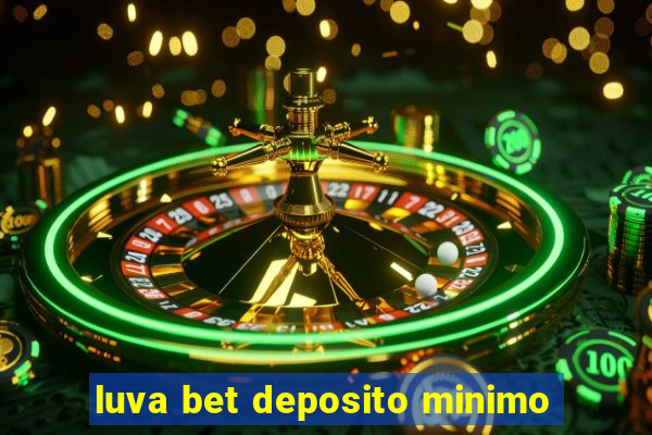 luva bet deposito minimo