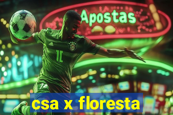 csa x floresta