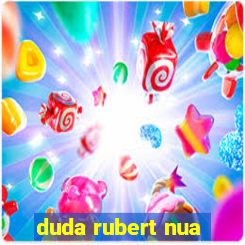 duda rubert nua