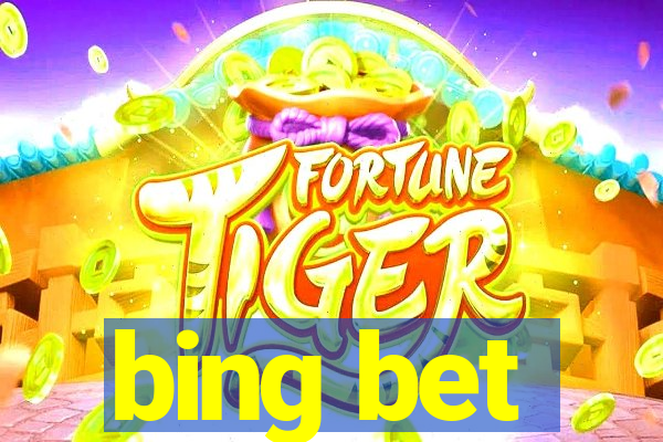 bing bet