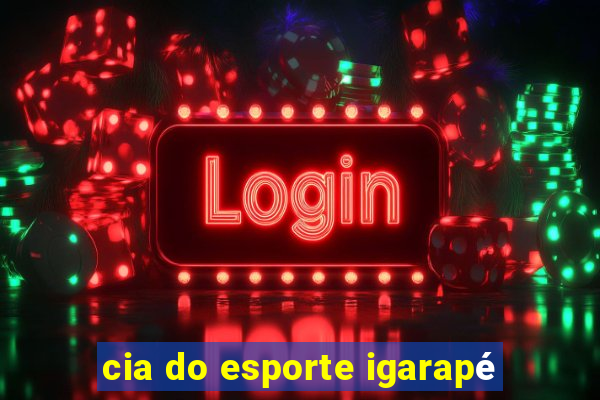 cia do esporte igarapé