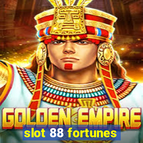 slot 88 fortunes