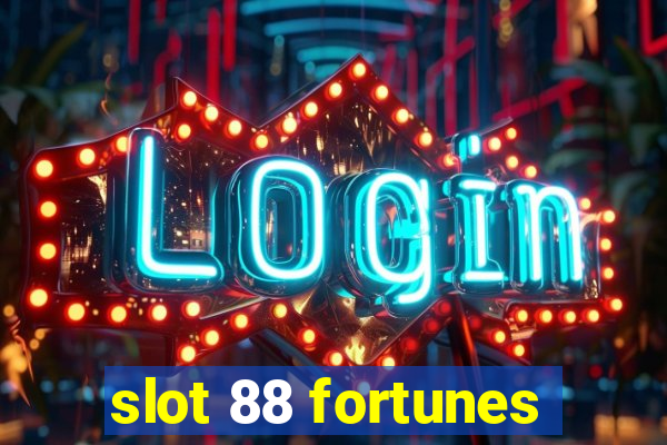 slot 88 fortunes