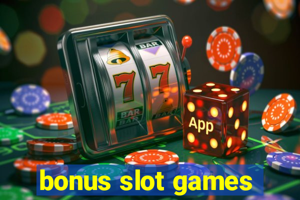 bonus slot games