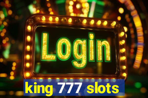 king 777 slots