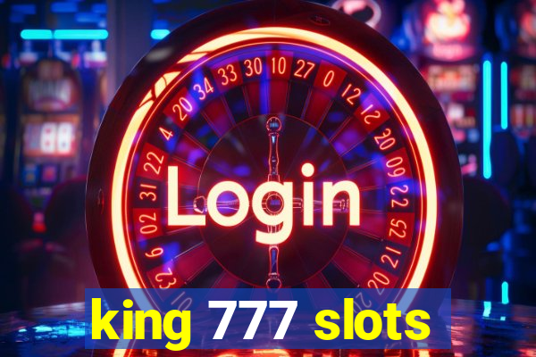 king 777 slots