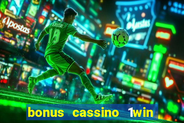 bonus cassino 1win como usar