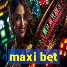 maxi bet