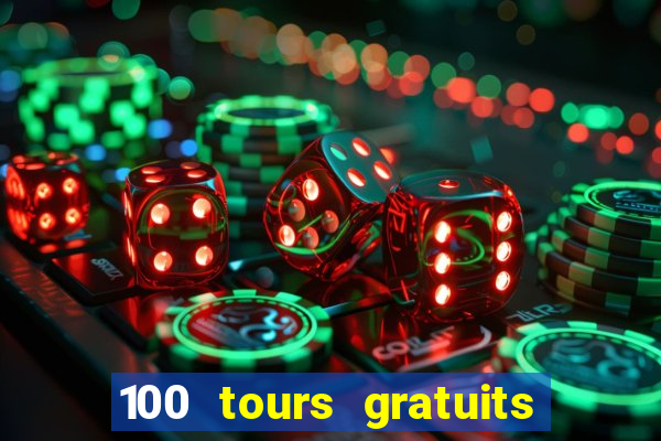 100 tours gratuits de casino