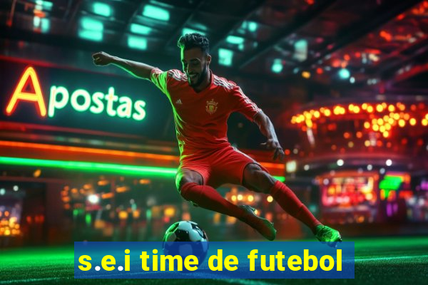 s.e.i time de futebol