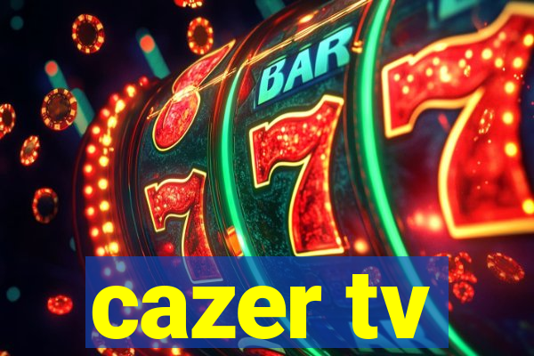 cazer tv