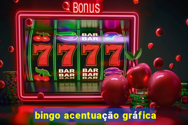 bingo acentuação gráfica