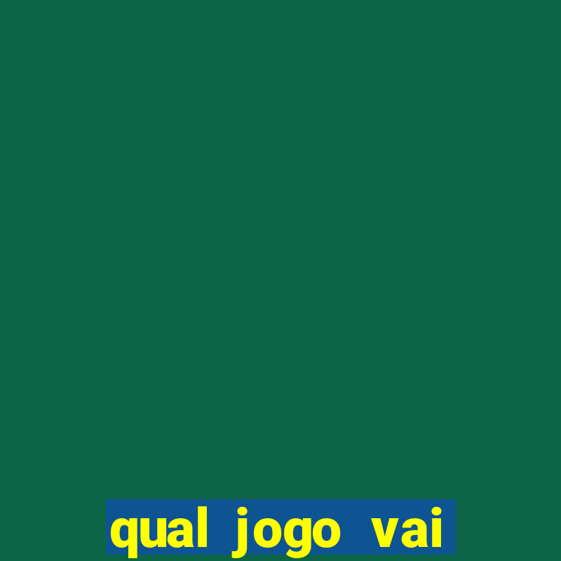 qual jogo vai passar ma globo hoje