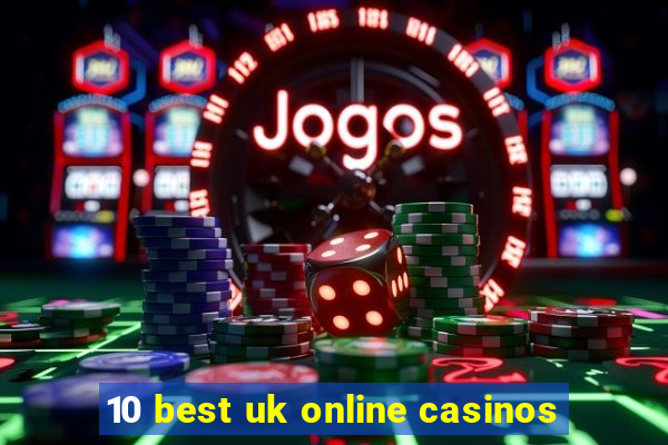 10 best uk online casinos