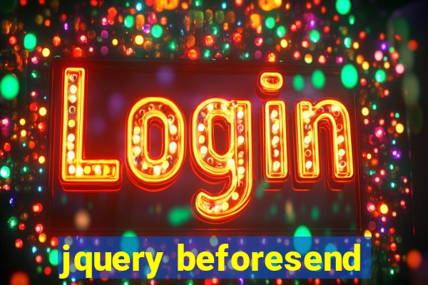 jquery beforesend