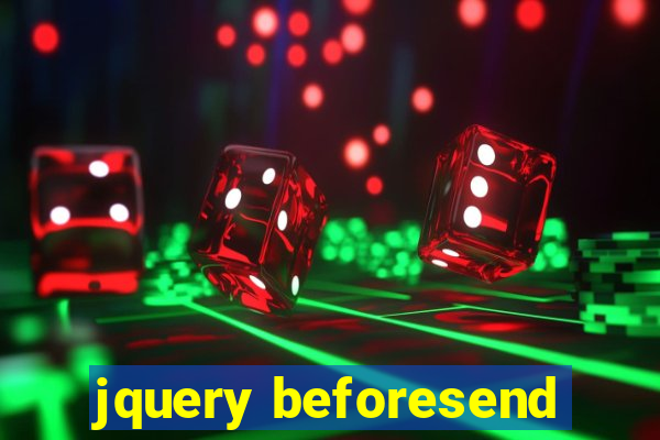 jquery beforesend