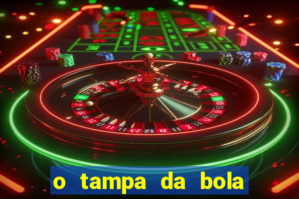 o tampa da bola ao vivo