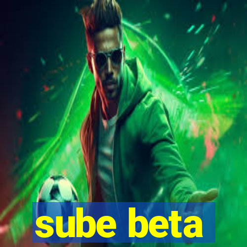 sube beta