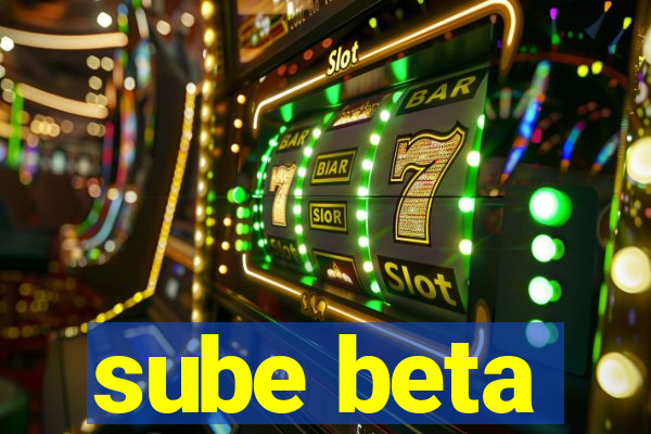 sube beta