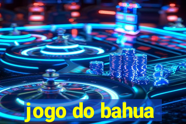 jogo do bahua