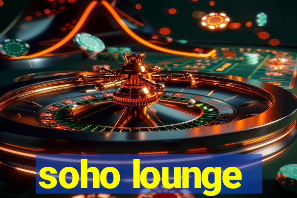 soho lounge