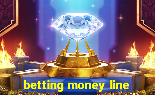 betting money line