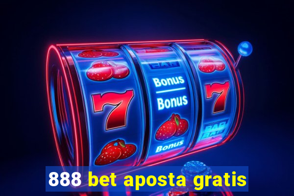 888 bet aposta gratis