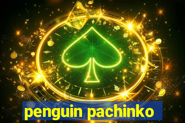 penguin pachinko