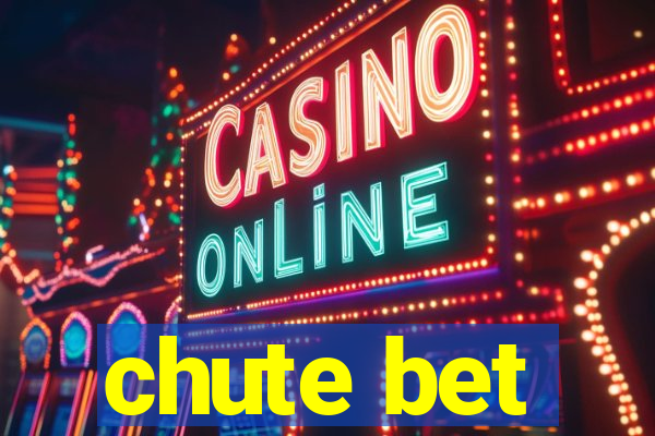 chute bet