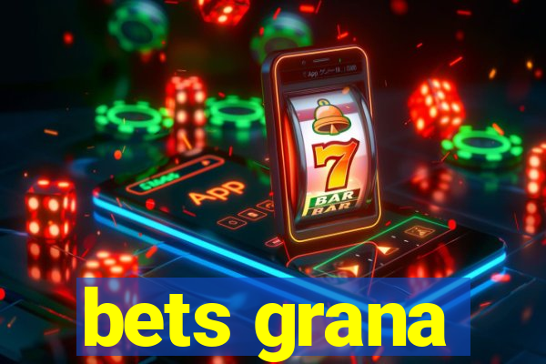 bets grana