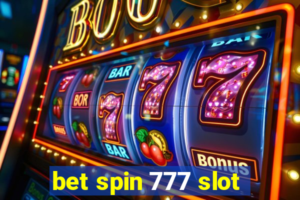 bet spin 777 slot