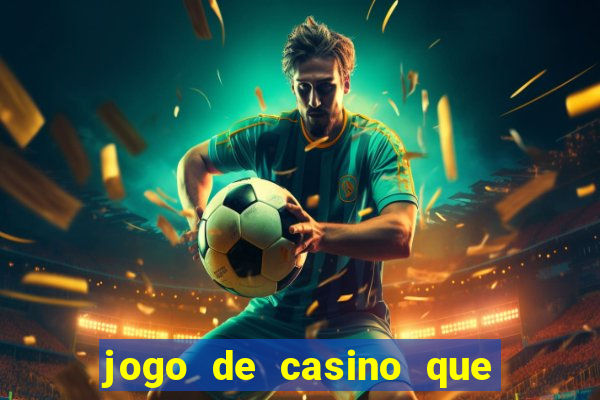 jogo de casino que paga de verdade