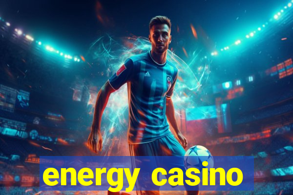 energy casino