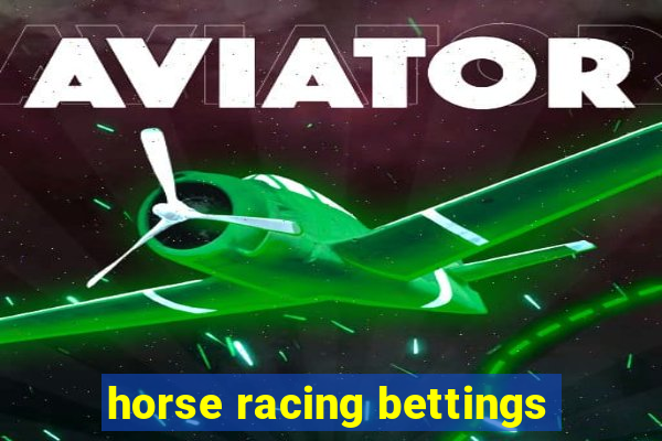 horse racing bettings