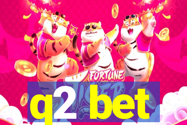 q2 bet