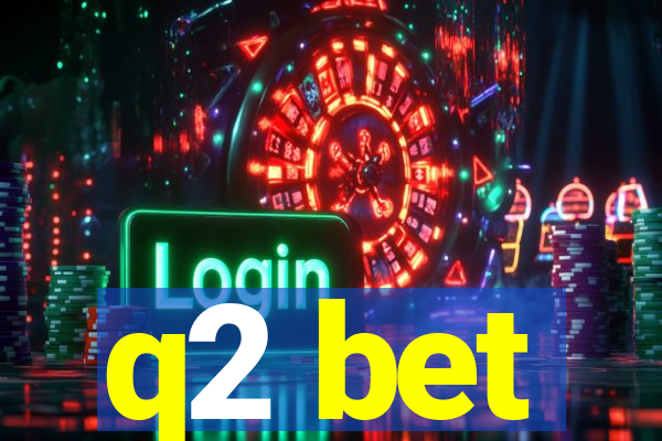 q2 bet