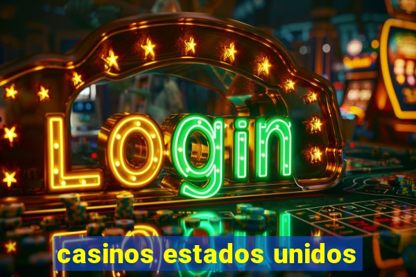 casinos estados unidos