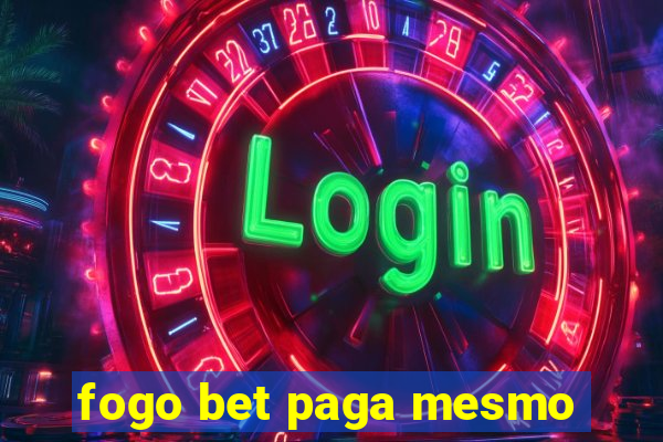 fogo bet paga mesmo