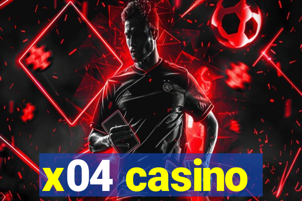 x04 casino